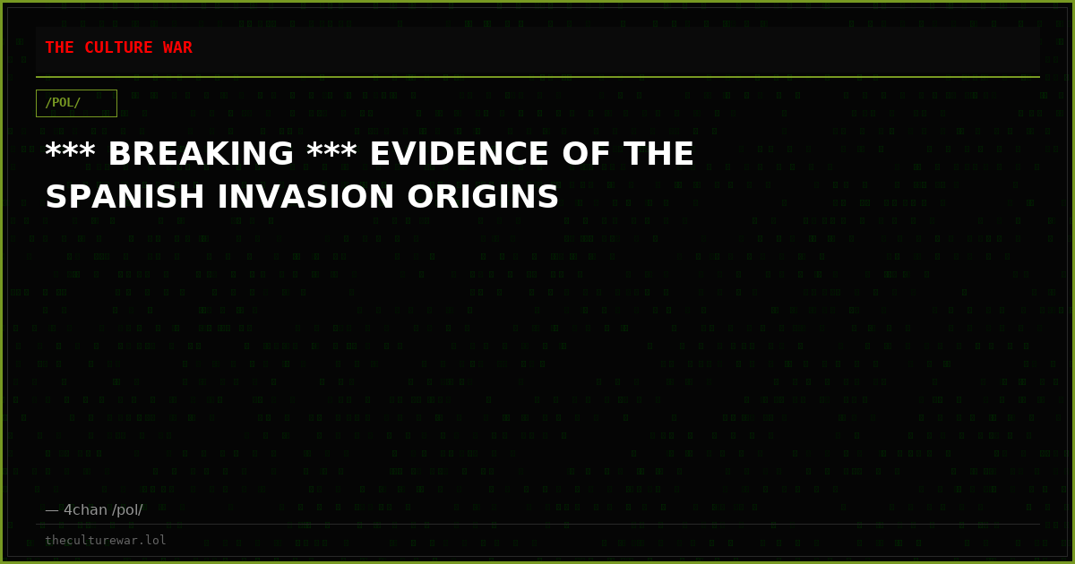 *** BREAKING *** EVIDENCE OF THE SPANISH INVASION ORIGINS