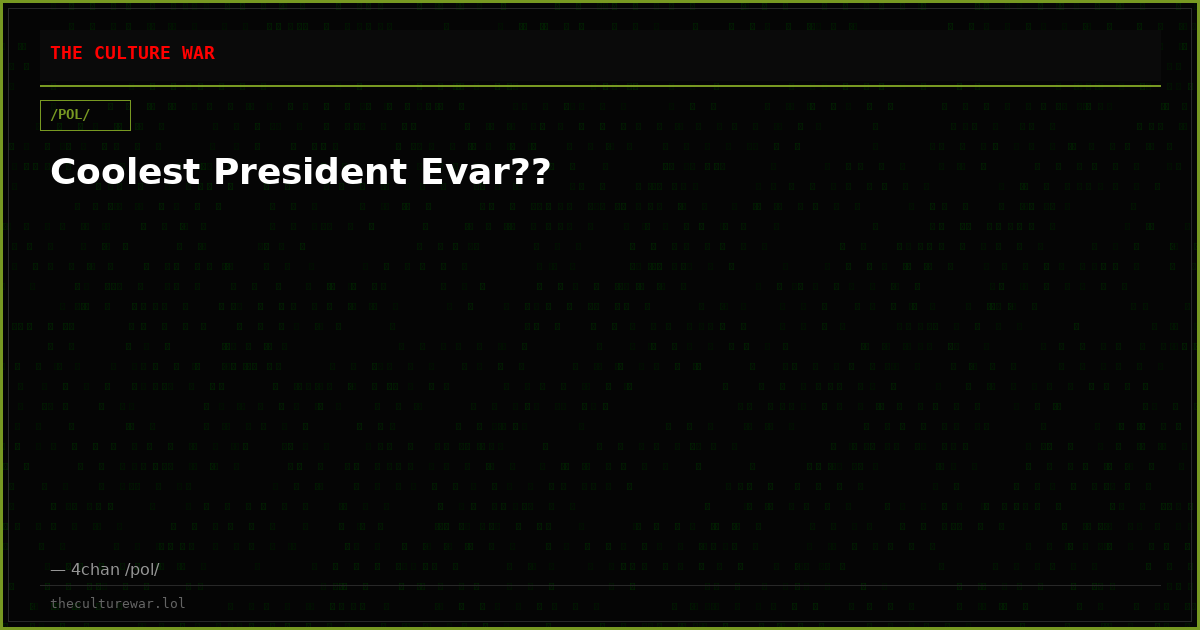Coolest President Evar??