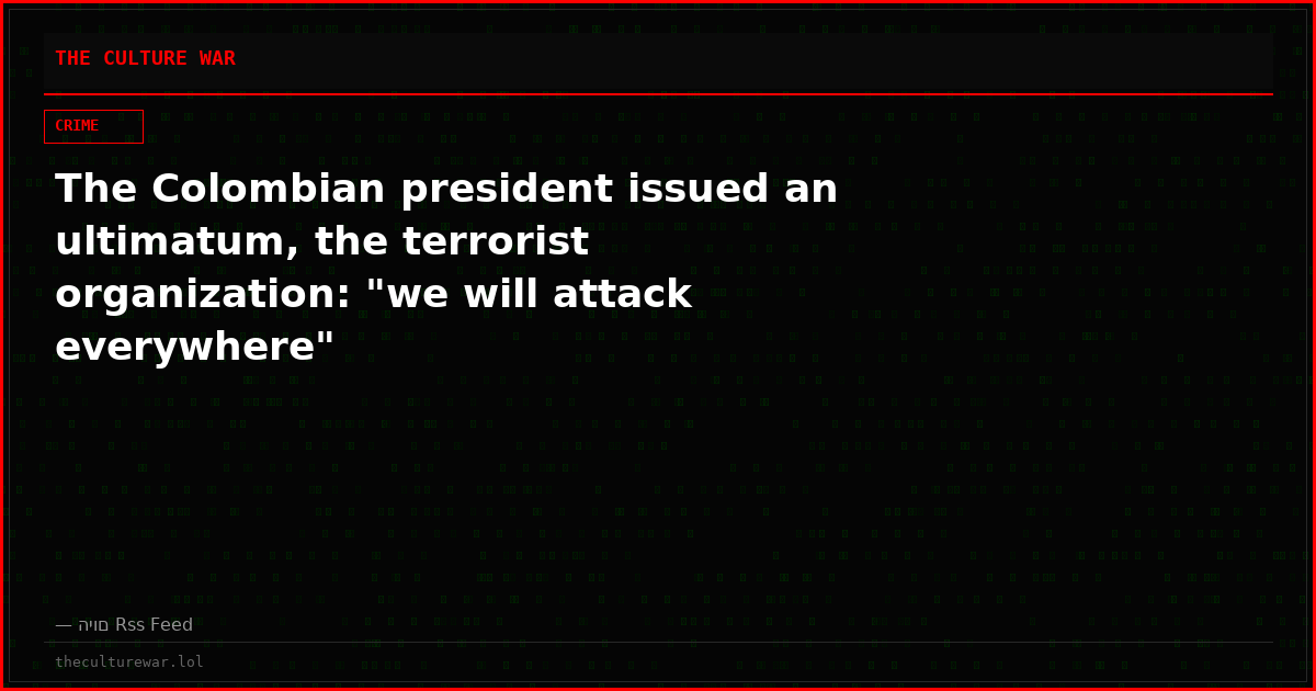 The Colombian president issued an ultimatum, the terrorist organization: "we will attack everywhere"