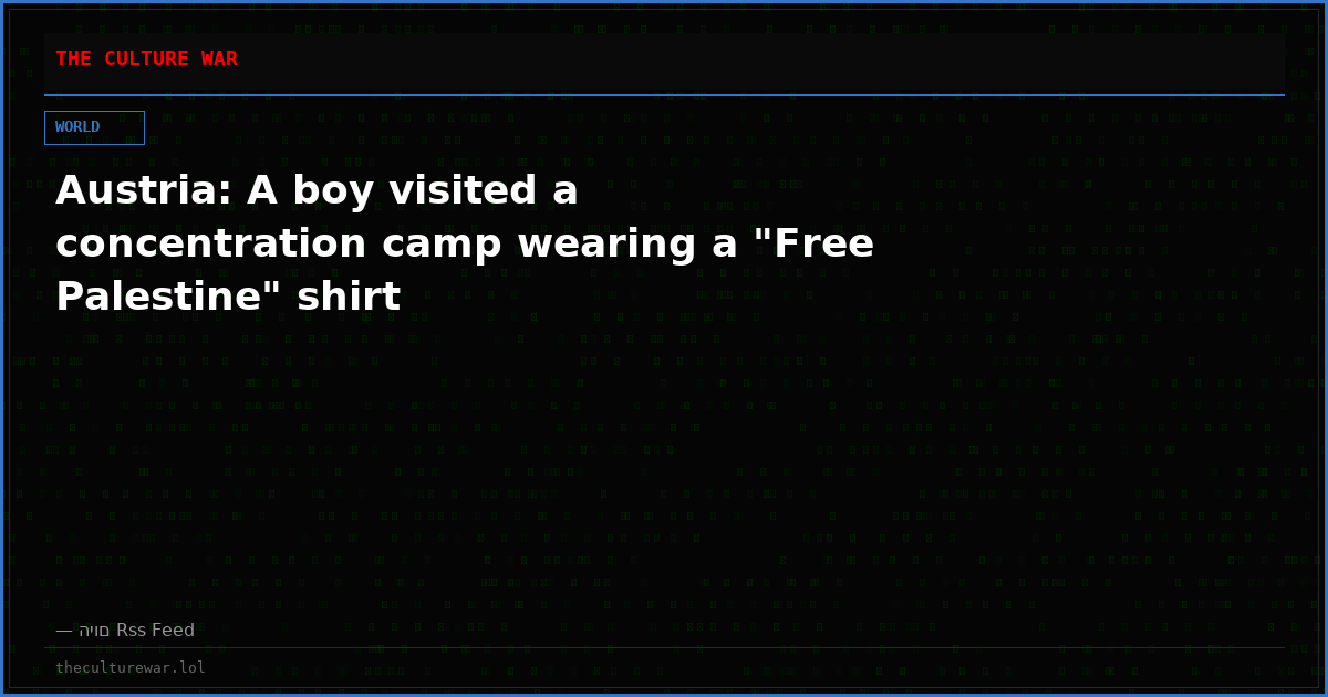 Austria: A boy visited a concentration camp wearing a "Free Palestine" shirt