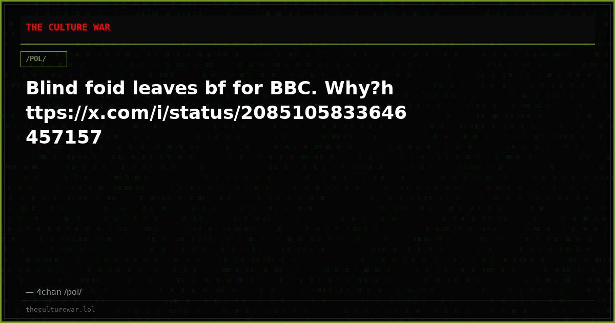 Blind foid leaves bf for BBC. Why?https://x.com/i/status/2085105833646457157
