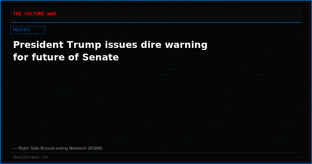 President Trump issues dire warning for future of Senate