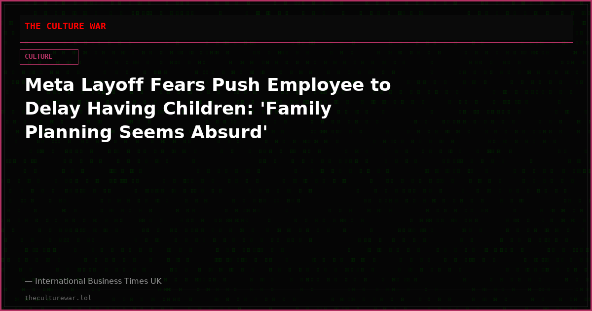 Meta Layoff Fears Push Employee to Delay Having Children: 'Family Planning Seems Absurd'