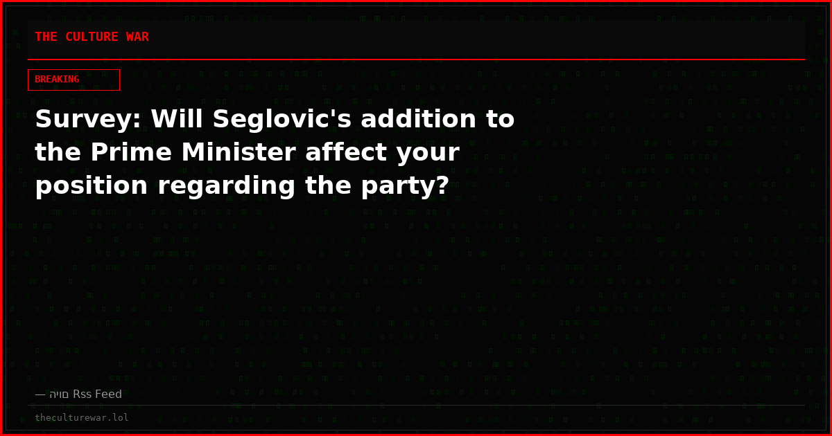 Survey: Will Seglovic's addition to the Prime Minister affect your position regarding the party?