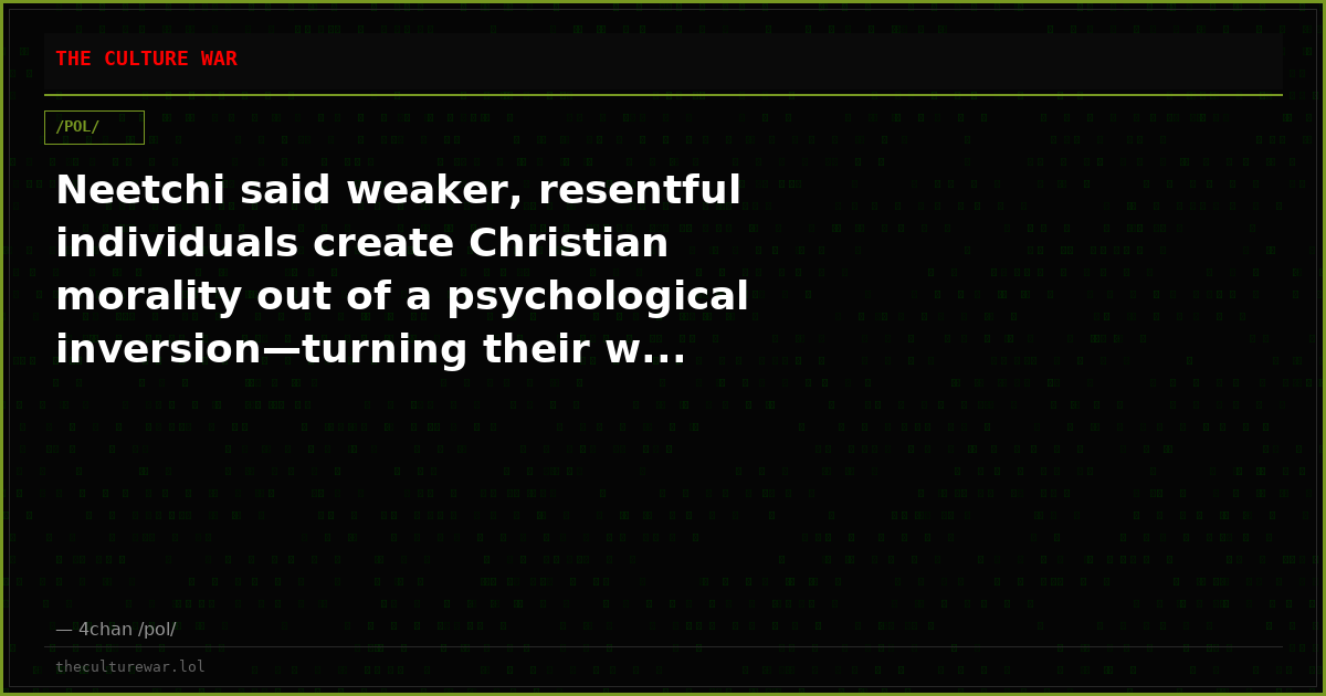 Neetchi said weaker, resentful individuals create Christian morality out of a psychological inversion—turning their w...