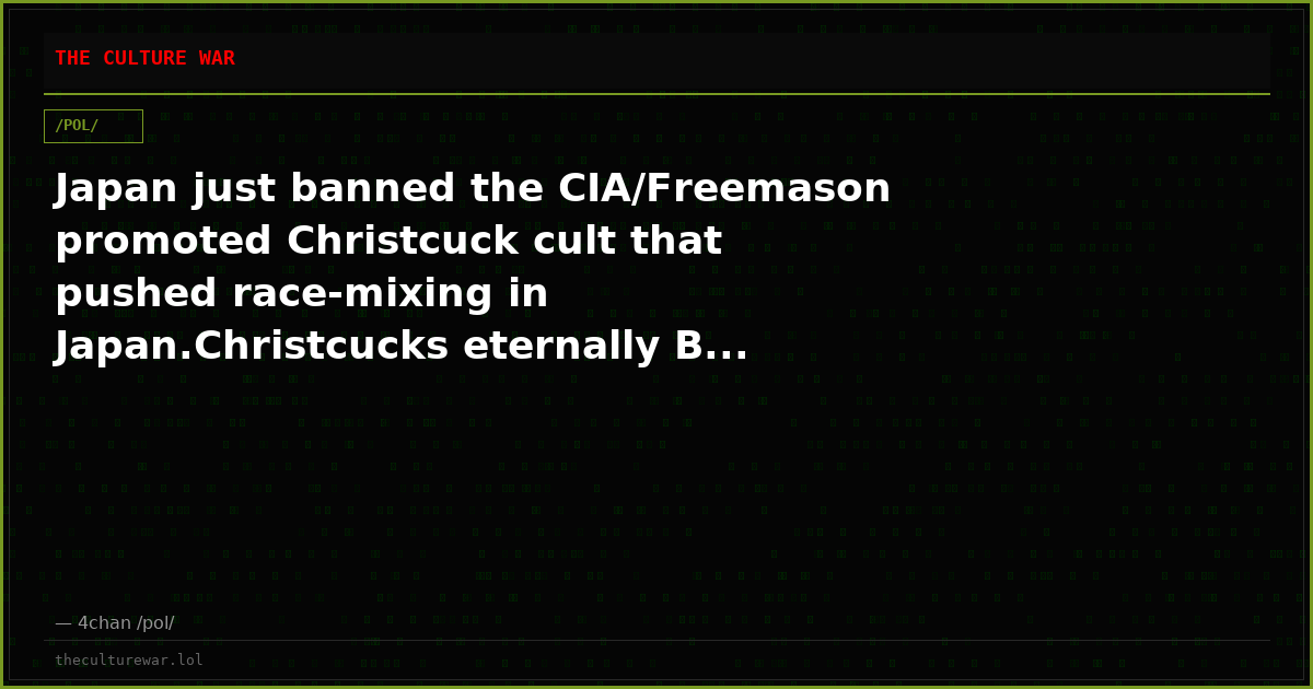 Japan just banned the CIA/Freemason promoted Christcuck cult that pushed race-mixing in Japan.Christcucks eternally B...