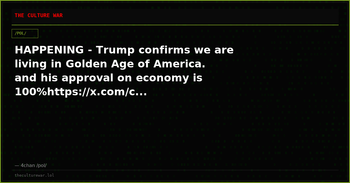 HAPPENING - Trump confirms we are living in Golden Age of America. and his approval on economy is 100%https://x.com/c...