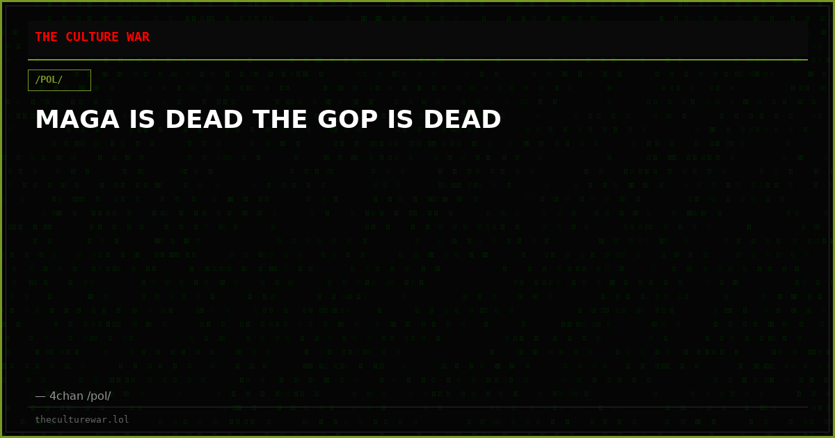 MAGA IS DEAD THE GOP IS DEAD