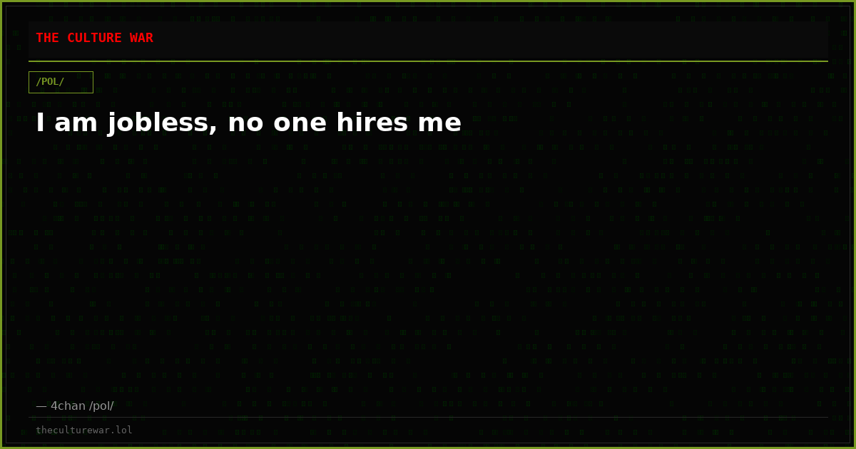 I am jobless, no one hires me