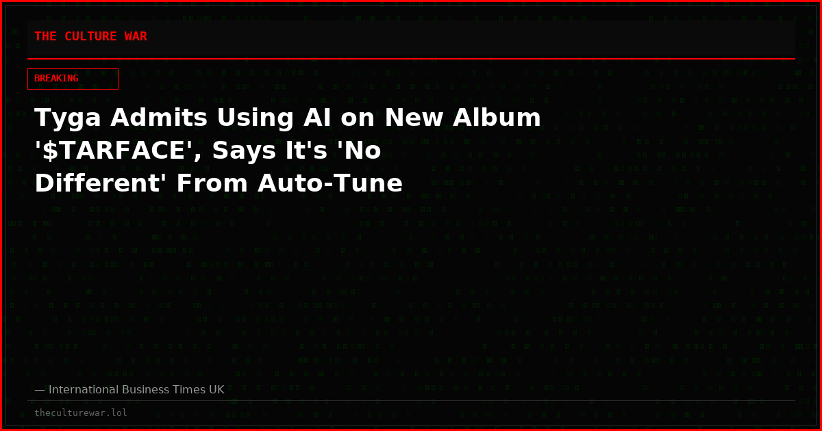Tyga Admits Using AI on New Album '$TARFACE', Says It's 'No Different' From Auto-Tune