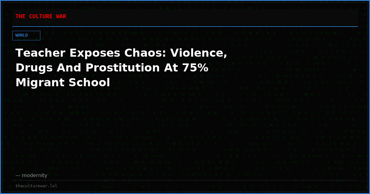 Teacher Exposes Chaos: Violence, Drugs And Prostitution At 75% Migrant School