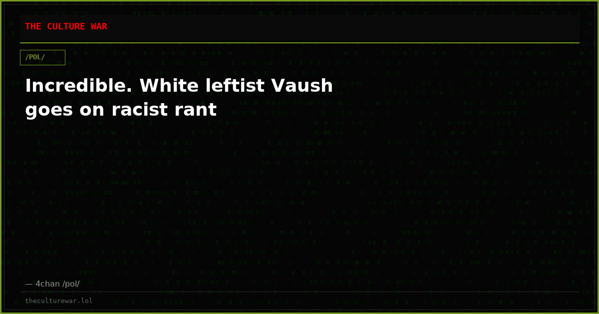 Incredible. White leftist Vaush goes on racist rant