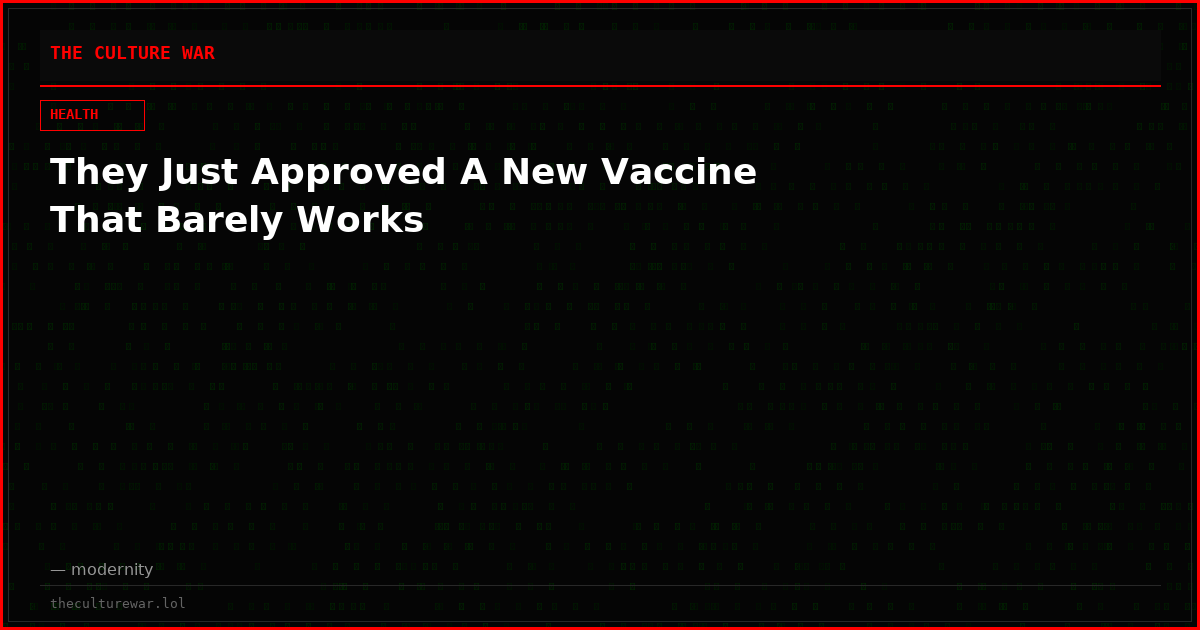 They Just Approved A New Vaccine That Barely Works