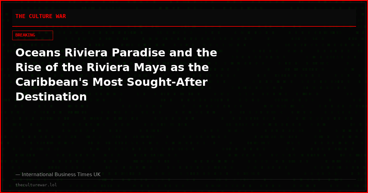 Oceans Riviera Paradise and the Rise of the Riviera Maya as the Caribbean's Most Sought-After Destination