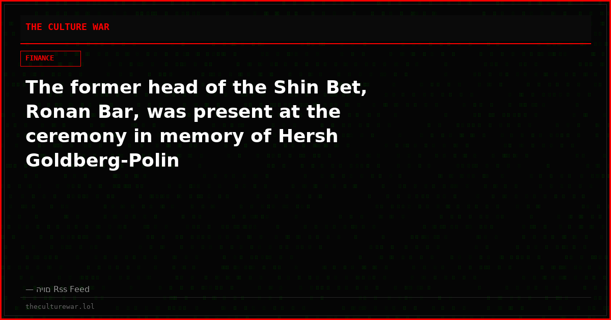 The former head of the Shin Bet, Ronan Bar, was present at the ceremony in memory of Hersh Goldberg-Polin