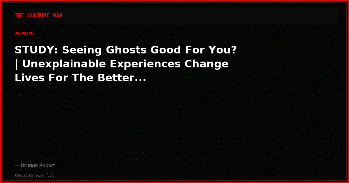 STUDY: Seeing Ghosts Good For You? | Unexplainable Experiences Change Lives For The Better...