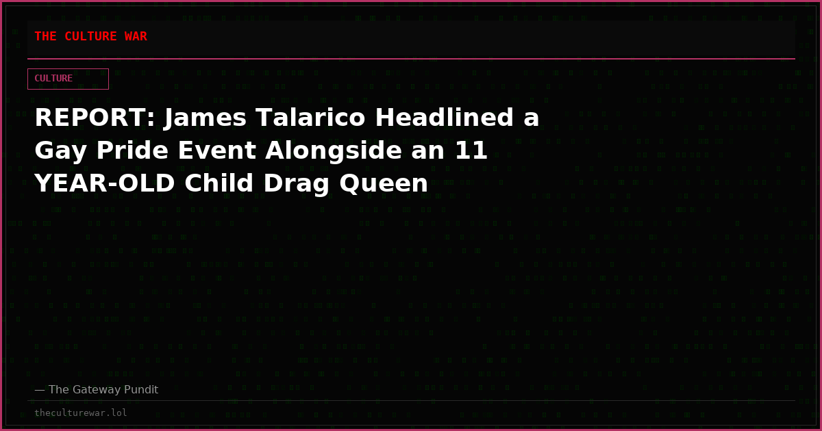 REPORT: James Talarico Headlined a Gay Pride Event Alongside an 11 YEAR-OLD Child Drag Queen