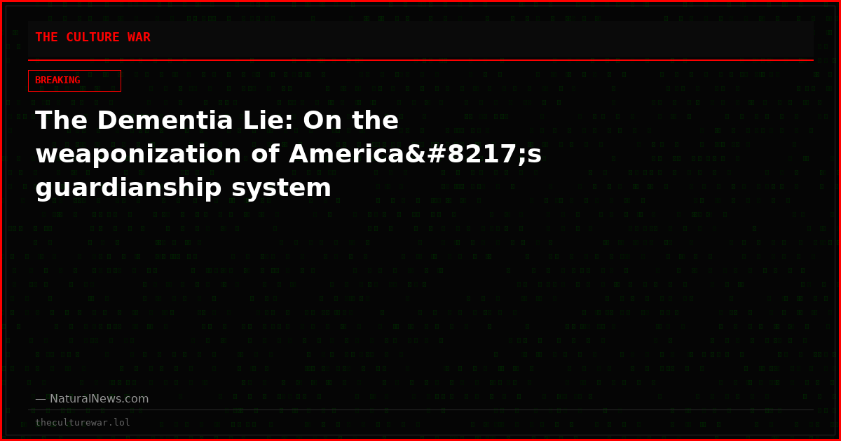 The Dementia Lie: On the weaponization of America’s guardianship system