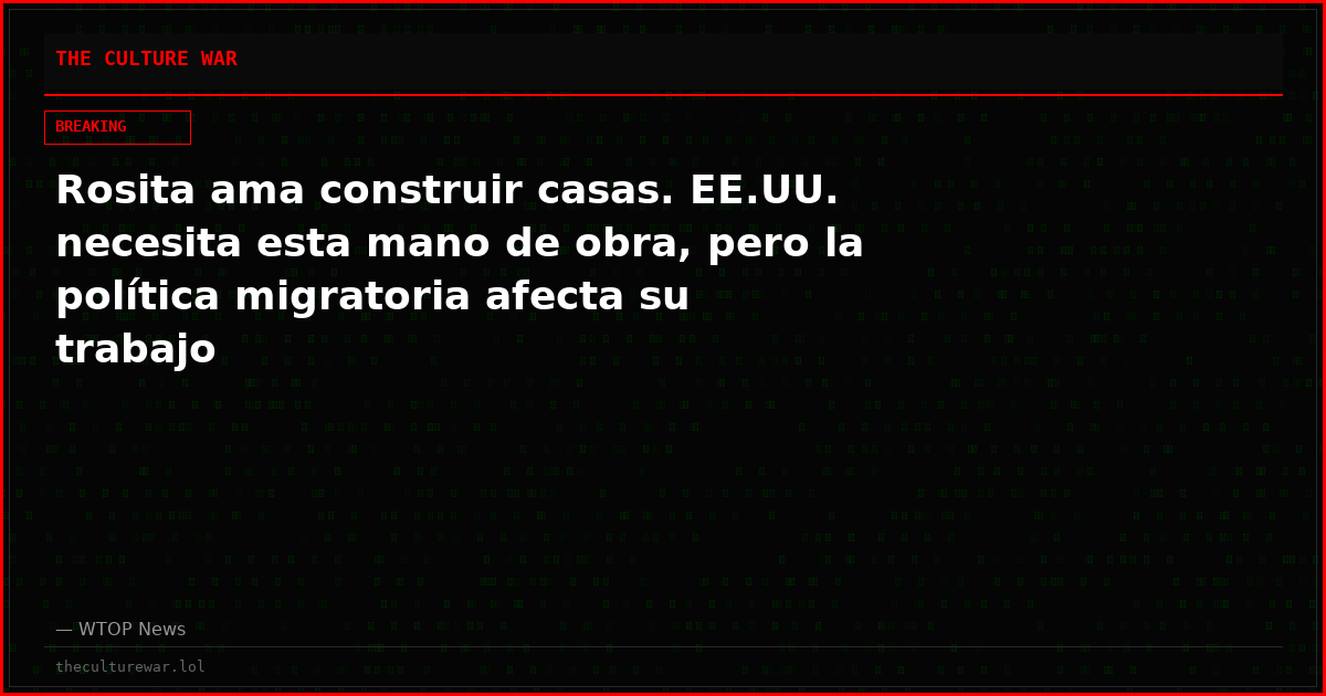 Rosita ama construir casas. EE.UU. necesita esta mano de obra, pero la política migratoria afecta su trabajo