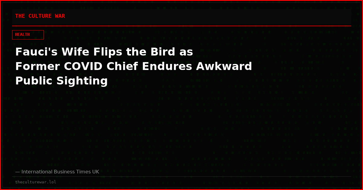 Fauci's Wife Flips the Bird as Former COVID Chief Endures Awkward Public Sighting