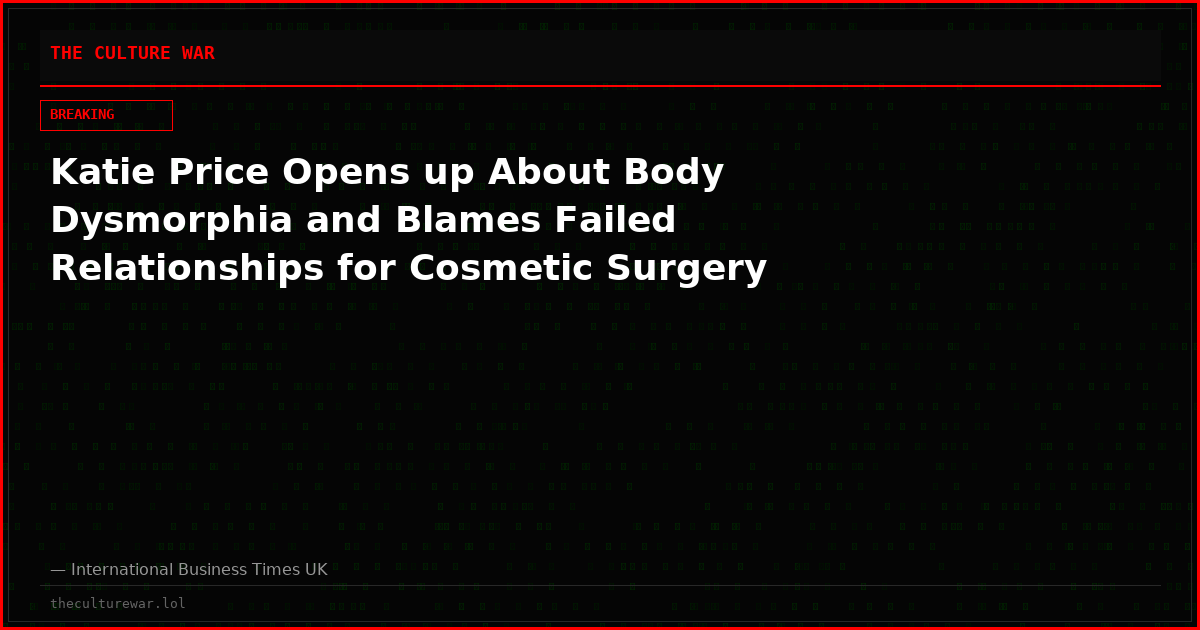 Katie Price Opens up About Body Dysmorphia and Blames Failed Relationships for Cosmetic Surgery