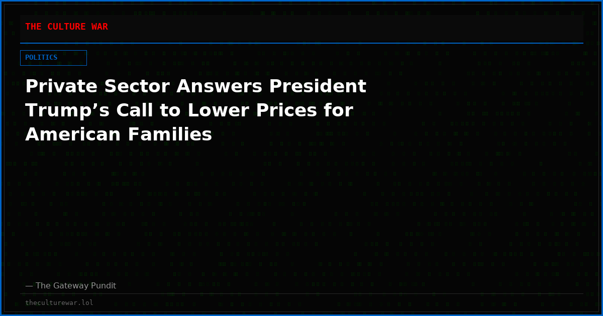Private Sector Answers President Trump’s Call to Lower Prices for American Families
