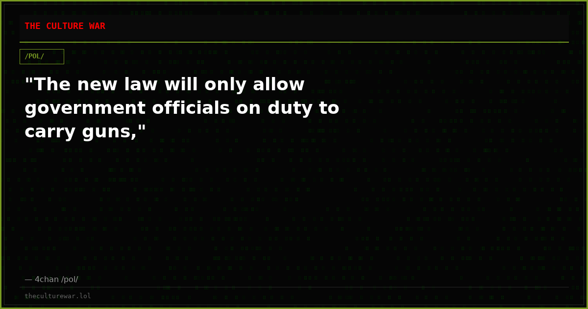 "The new law will only allow government officials on duty to carry guns,"