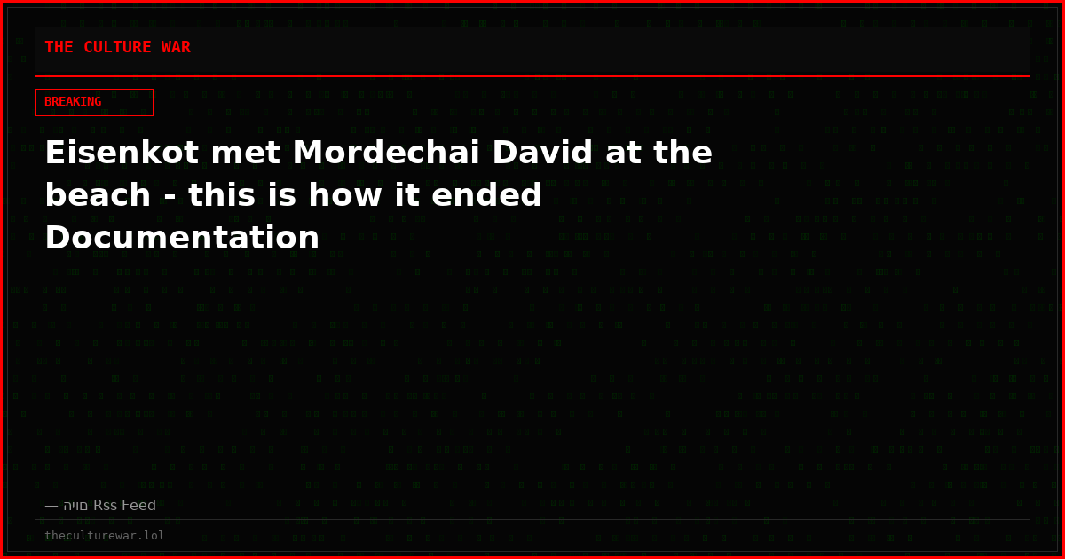 Eisenkot met Mordechai David at the beach - this is how it ended Documentation