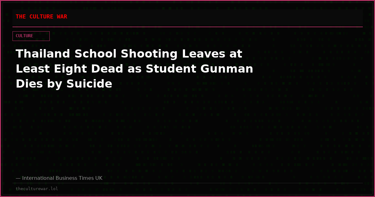 Thailand School Shooting Leaves at Least Eight Dead as Student Gunman Dies by Suicide