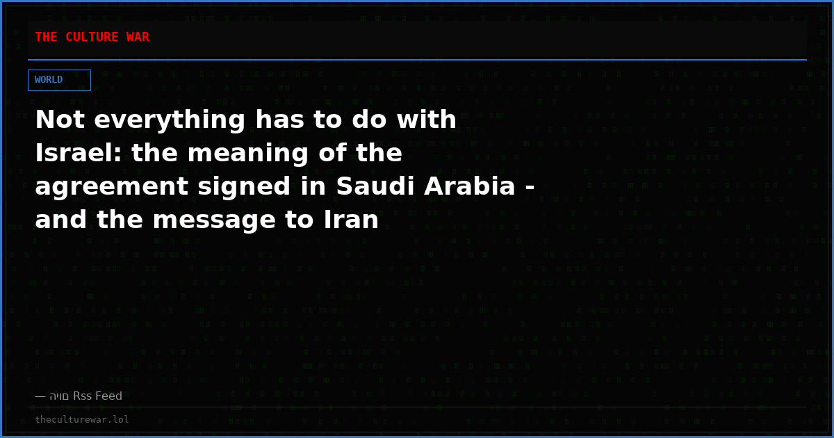 Not everything has to do with Israel: the meaning of the agreement signed in Saudi Arabia - and the message to Iran