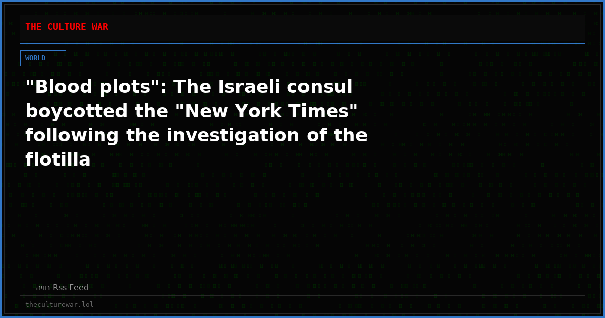 "Blood plots": The Israeli consul boycotted the "New York Times" following the investigation of the flotilla