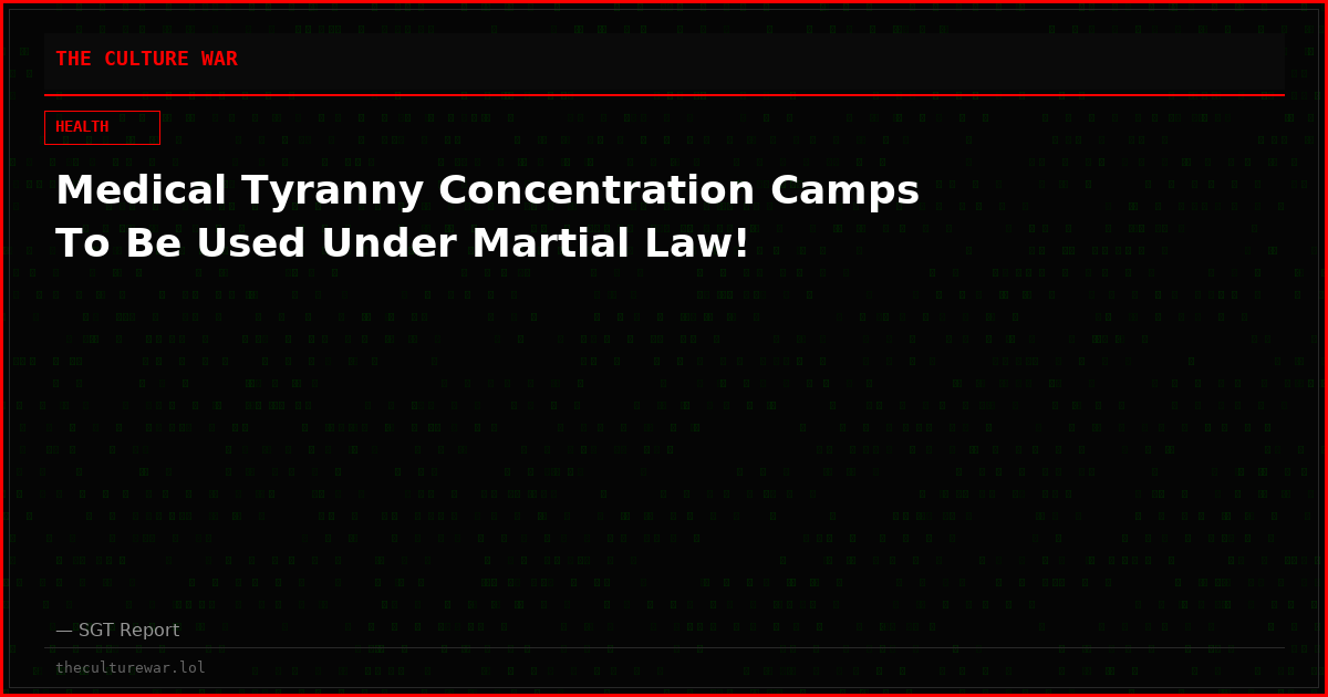 Medical Tyranny Concentration Camps To Be Used Under Martial Law!