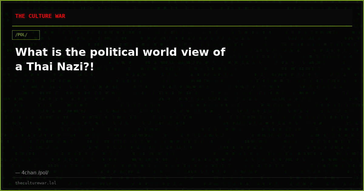 What is the political world view of a Thai Nazi?!