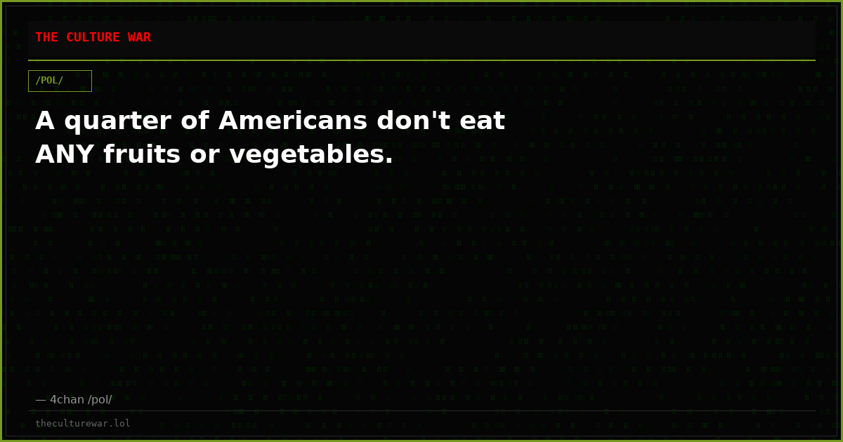 A quarter of Americans don't eat ANY fruits or vegetables.