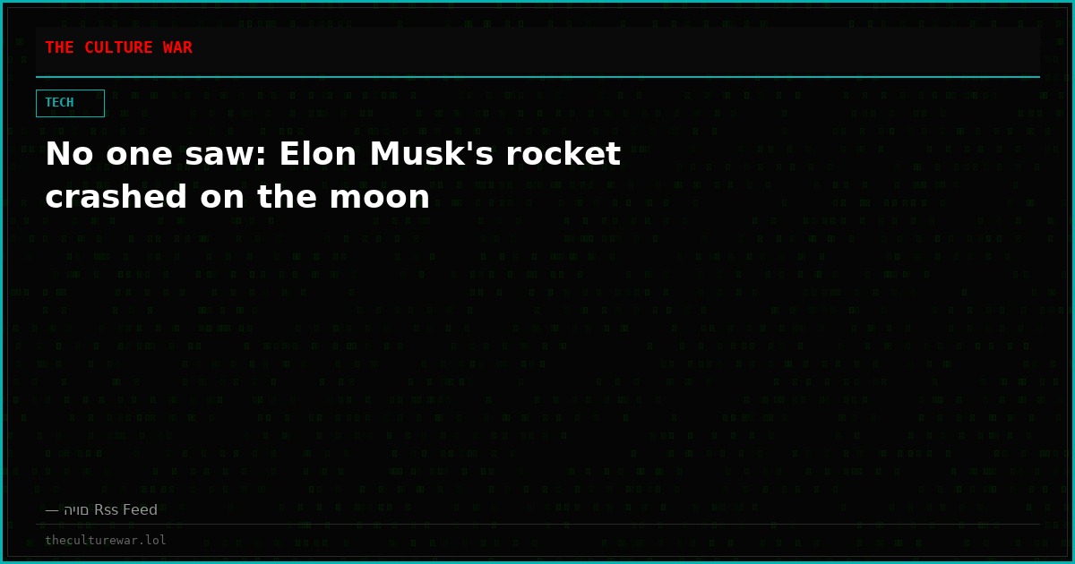 No one saw: Elon Musk's rocket crashed on the moon
