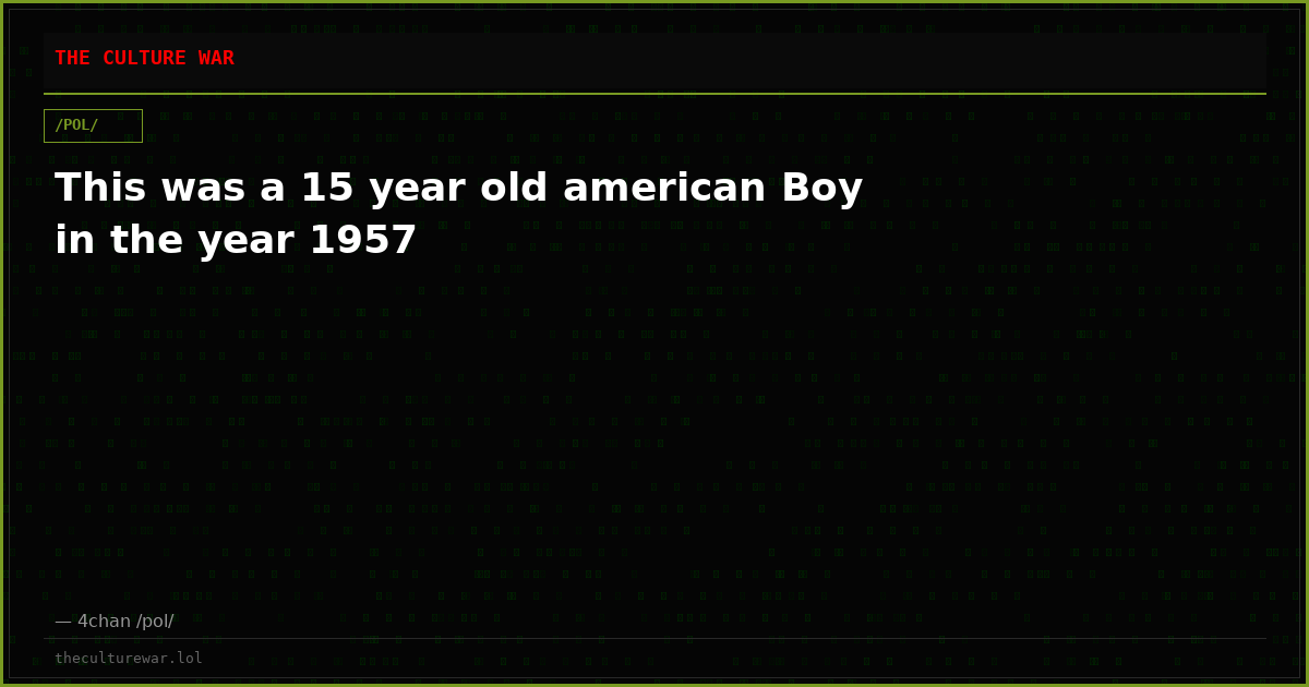 This was a 15 year old american Boy in the year 1957
