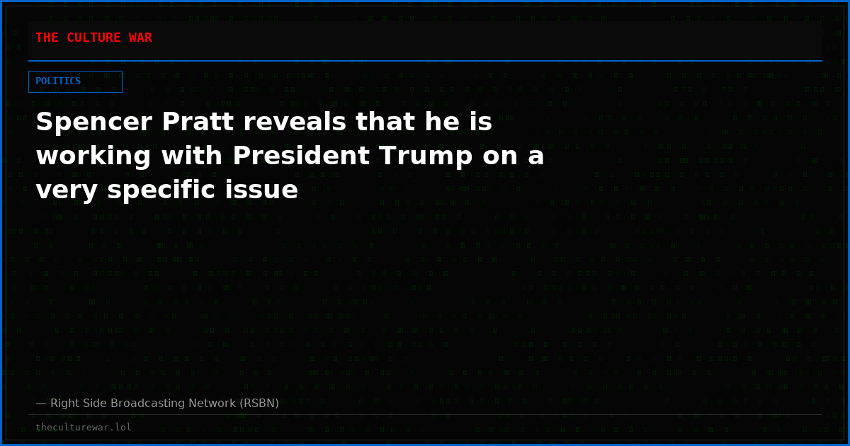 Spencer Pratt reveals that he is working with President Trump on a very specific issue