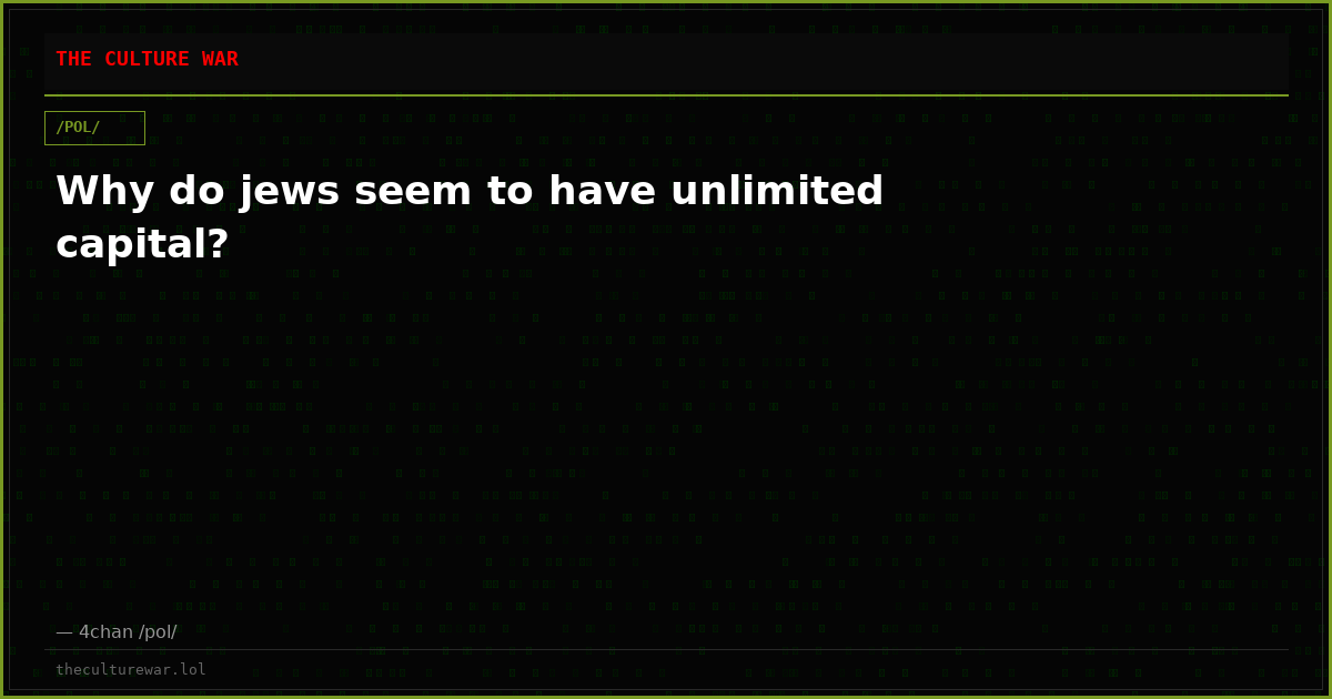 Why do jews seem to have unlimited capital?