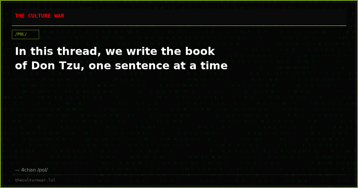 In this thread, we write the book of Don Tzu, one sentence at a time