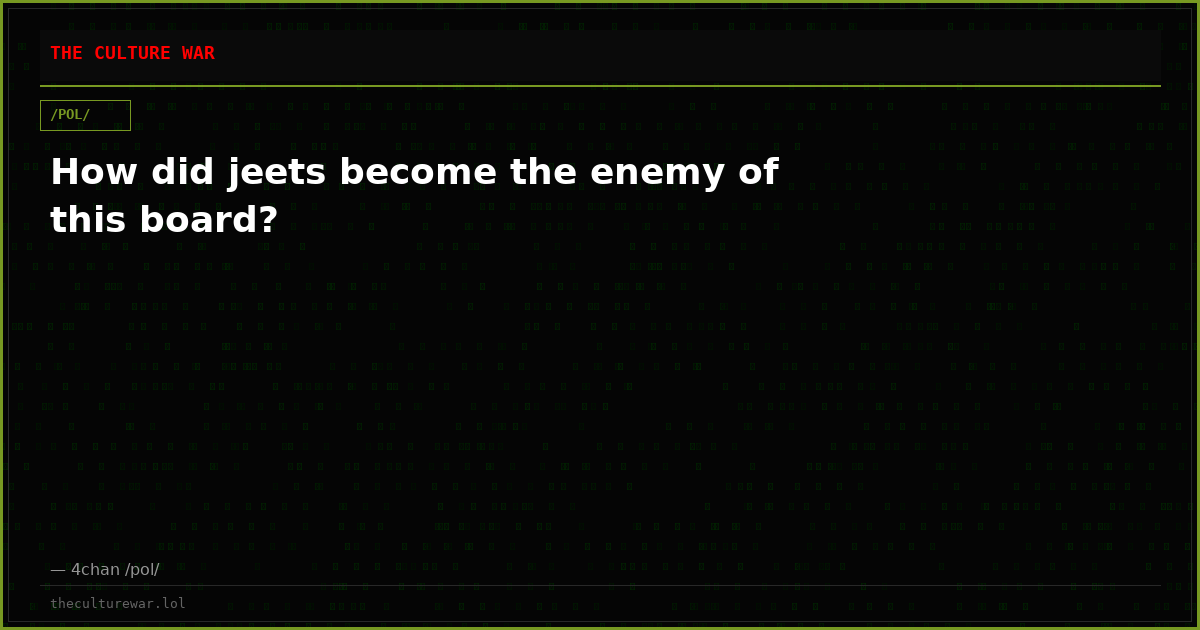 How did jeets become the enemy of this board?