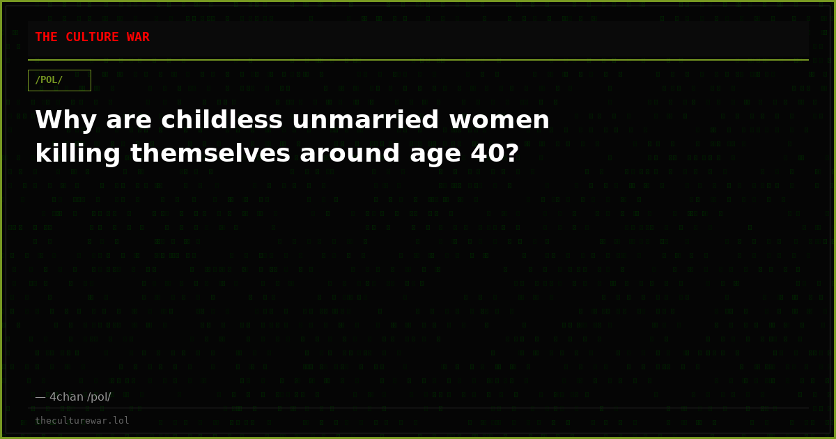 Why are childless unmarried women killing themselves around age 40?