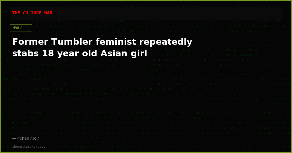 Former Tumbler feminist repeatedly stabs 18 year old Asian girl