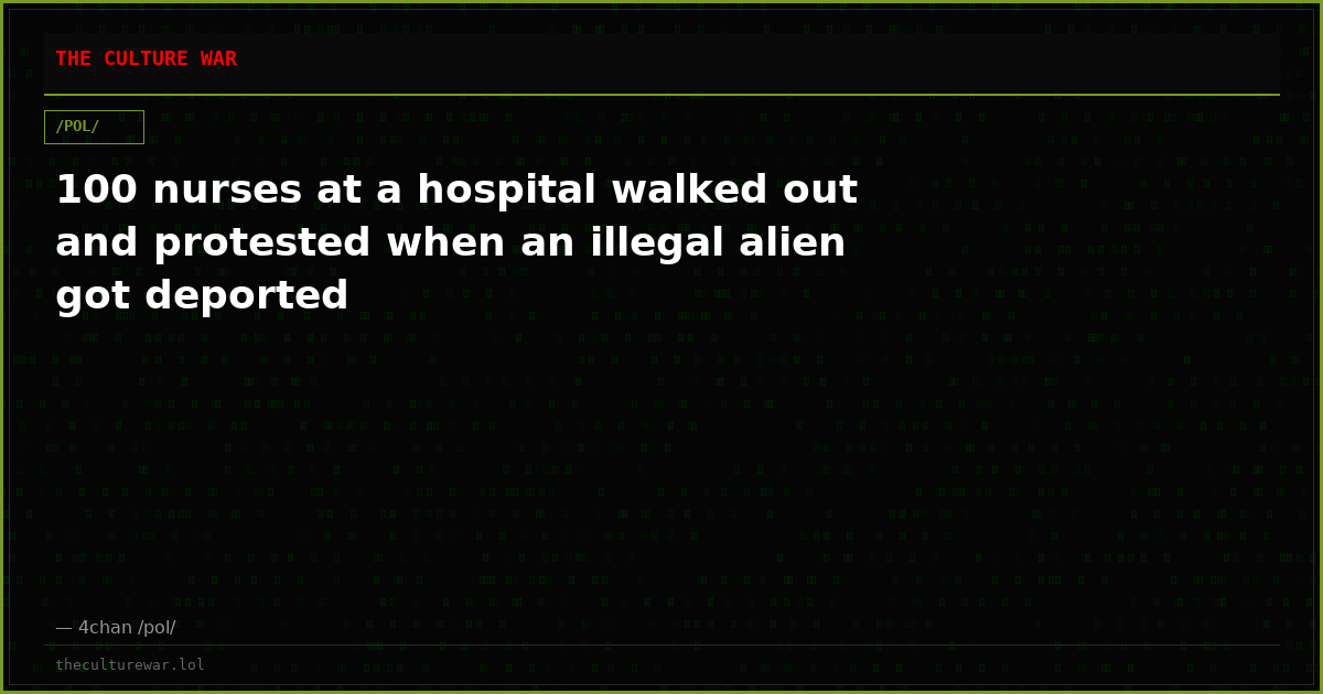 100 nurses at a hospital walked out and protested when an illegal alien got deported