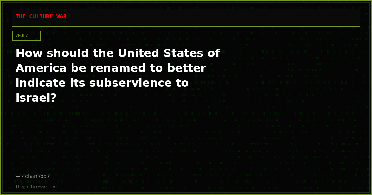 How should the United States of America be renamed to better indicate its subservience to Israel?