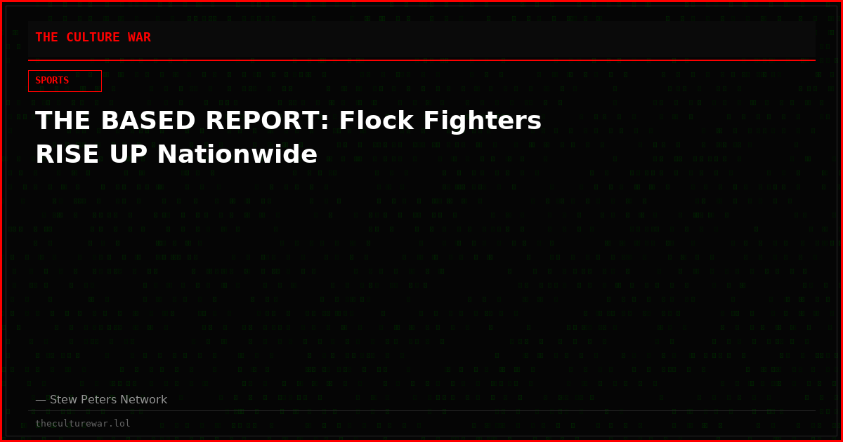 THE BASED REPORT: Flock Fighters RISE UP Nationwide