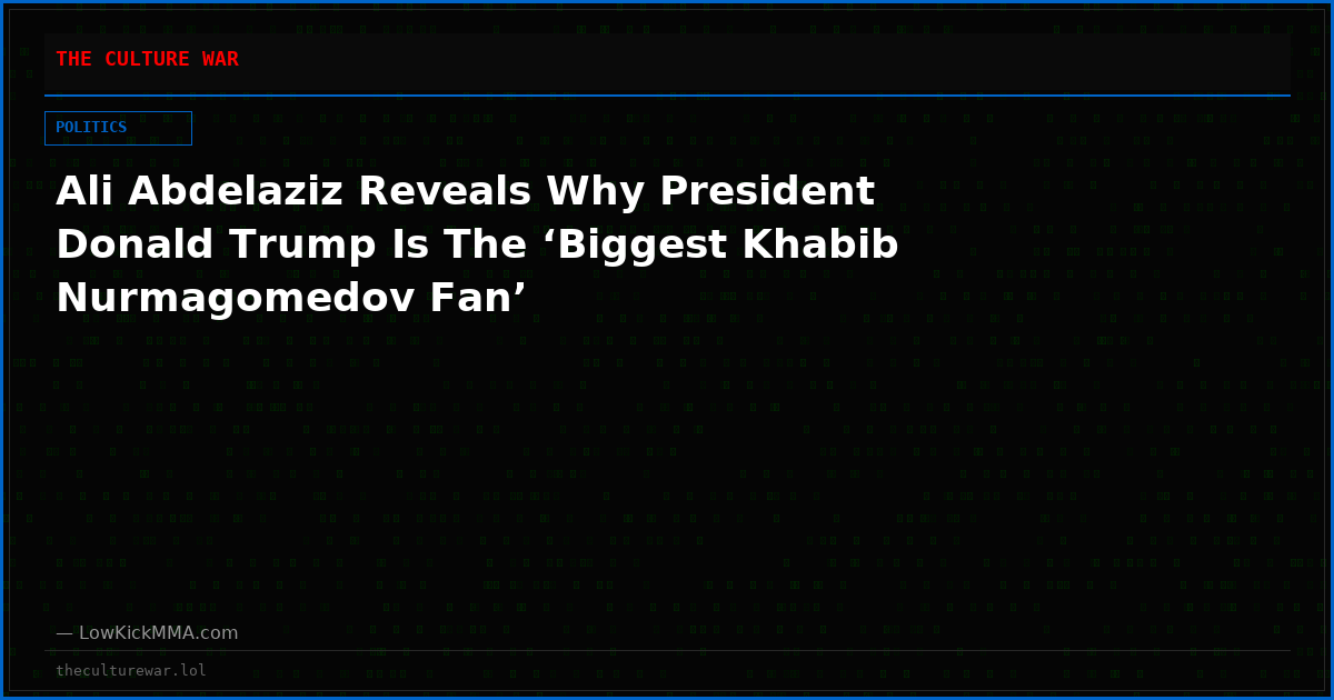 Ali Abdelaziz Reveals Why President Donald Trump Is The ‘Biggest Khabib Nurmagomedov Fan’