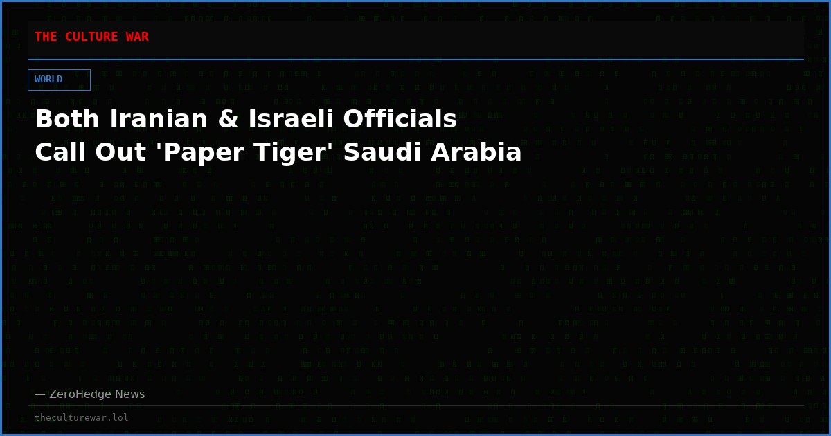 Both Iranian & Israeli Officials Call Out 'Paper Tiger' Saudi Arabia
