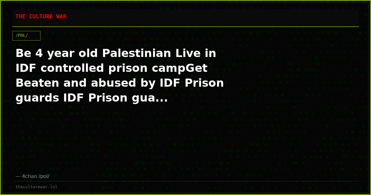 Be 4 year old Palestinian Live in IDF controlled prison campGet Beaten and abused by IDF Prison guards IDF Prison gua...
