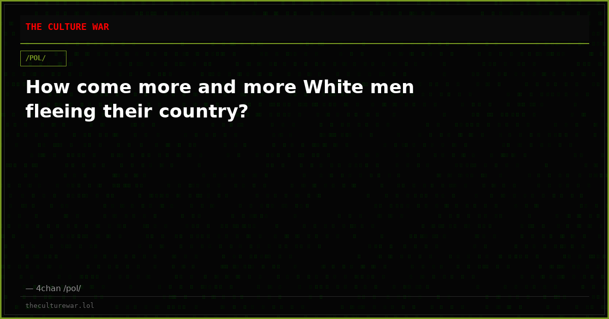 How come more and more White men fleeing their country?