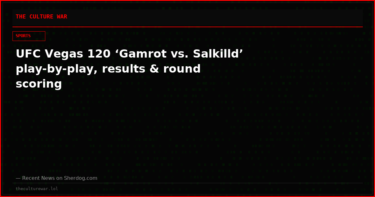 UFC Vegas 120 ‘Gamrot vs. Salkilld’ play-by-play, results & round scoring